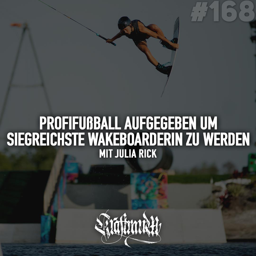 Profifußball aufgegeben um siegreichste Wakeboarderin zu werden mit Julia Rick (#168)