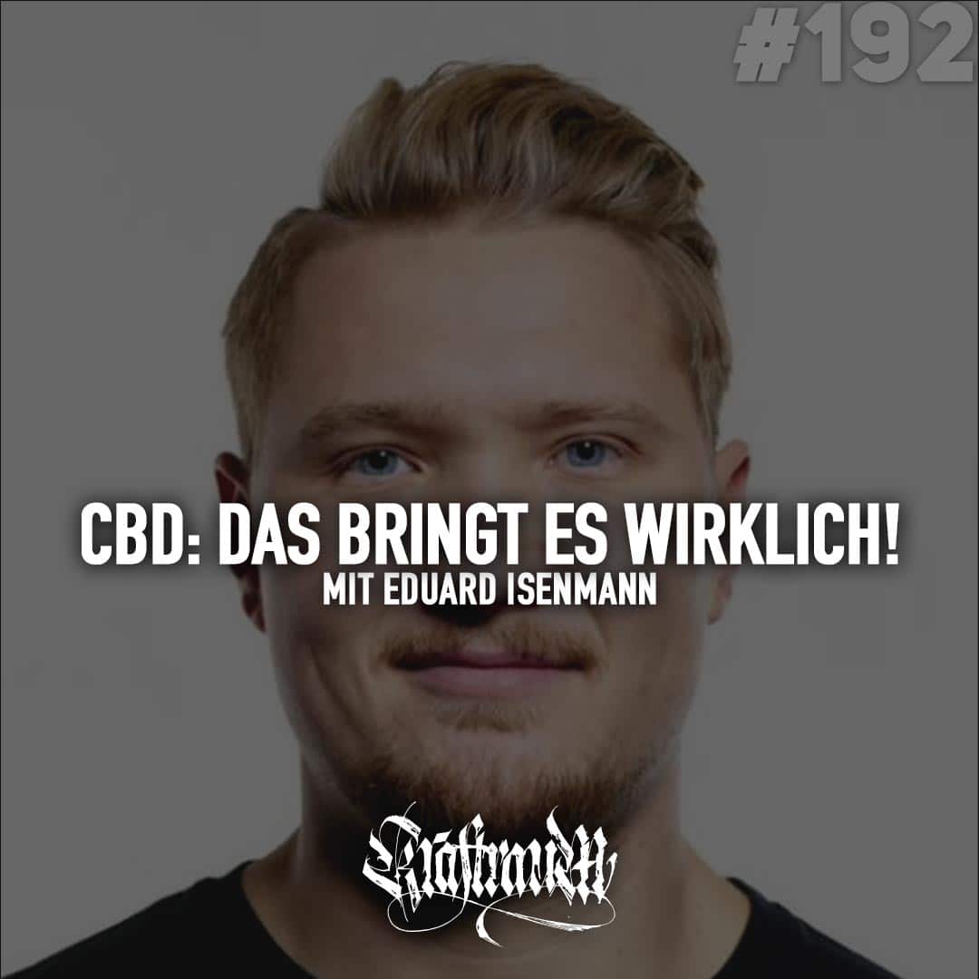 CBD: Das bringt es wirklich! Mit Dr. Eduard Isenmann (#192)